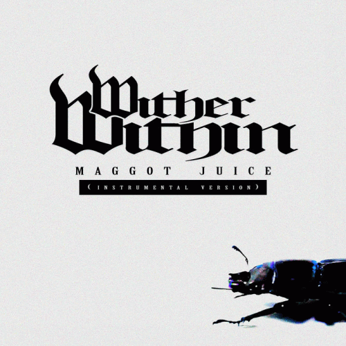 Wither Within : Maggot Juice (Instrumental Demo)
